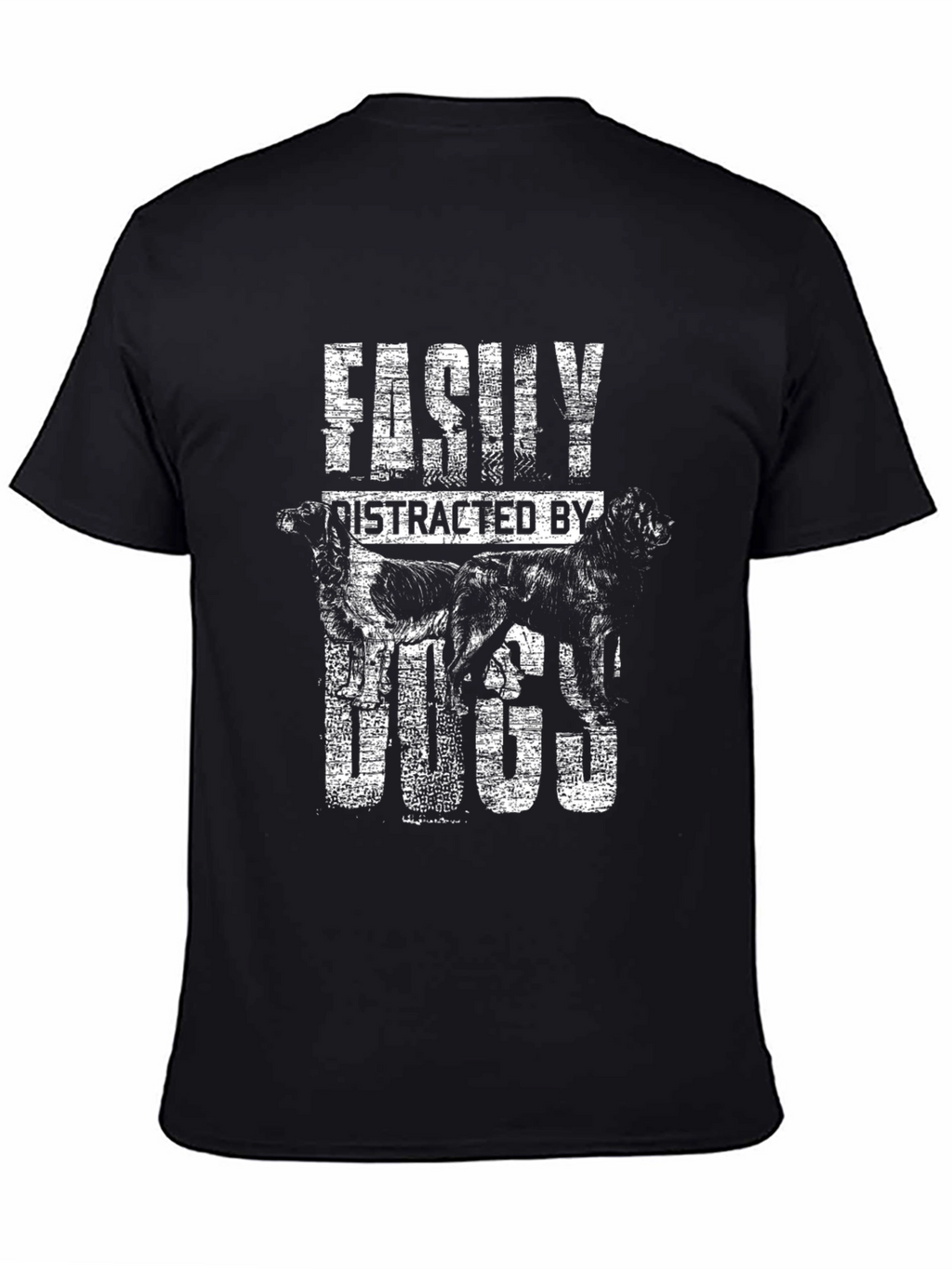 Easily Distracted By Dogs T-Shirt