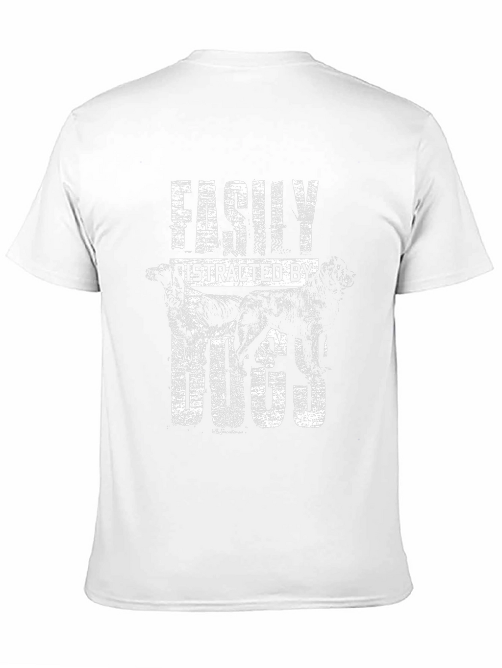 Easily Distracted By Dogs T-Shirt