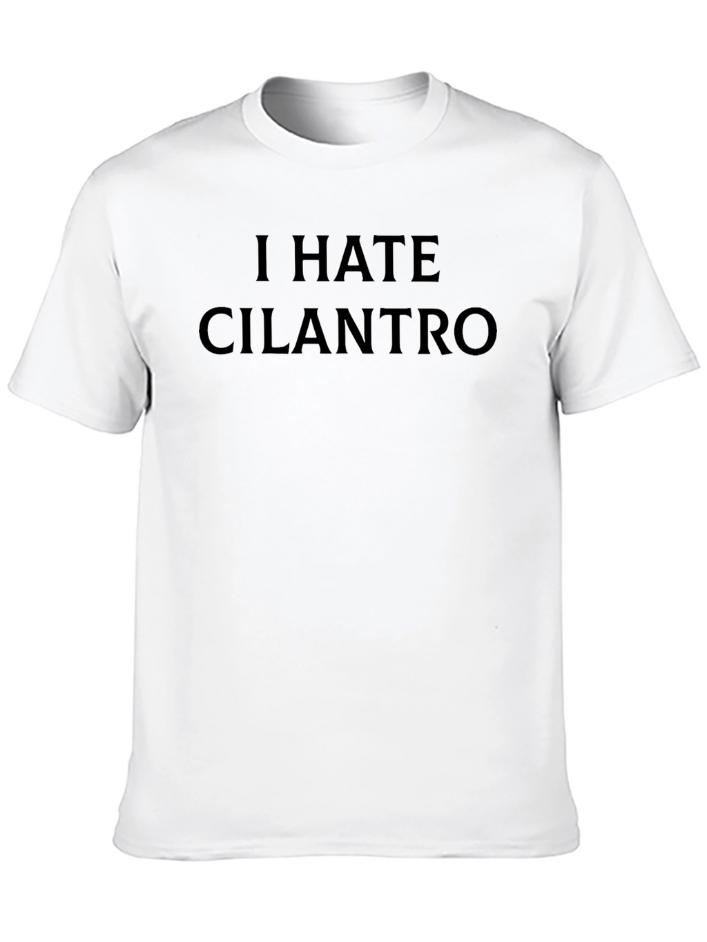 I Hate Cilantro T-Shirt - Funny Foodie Tee