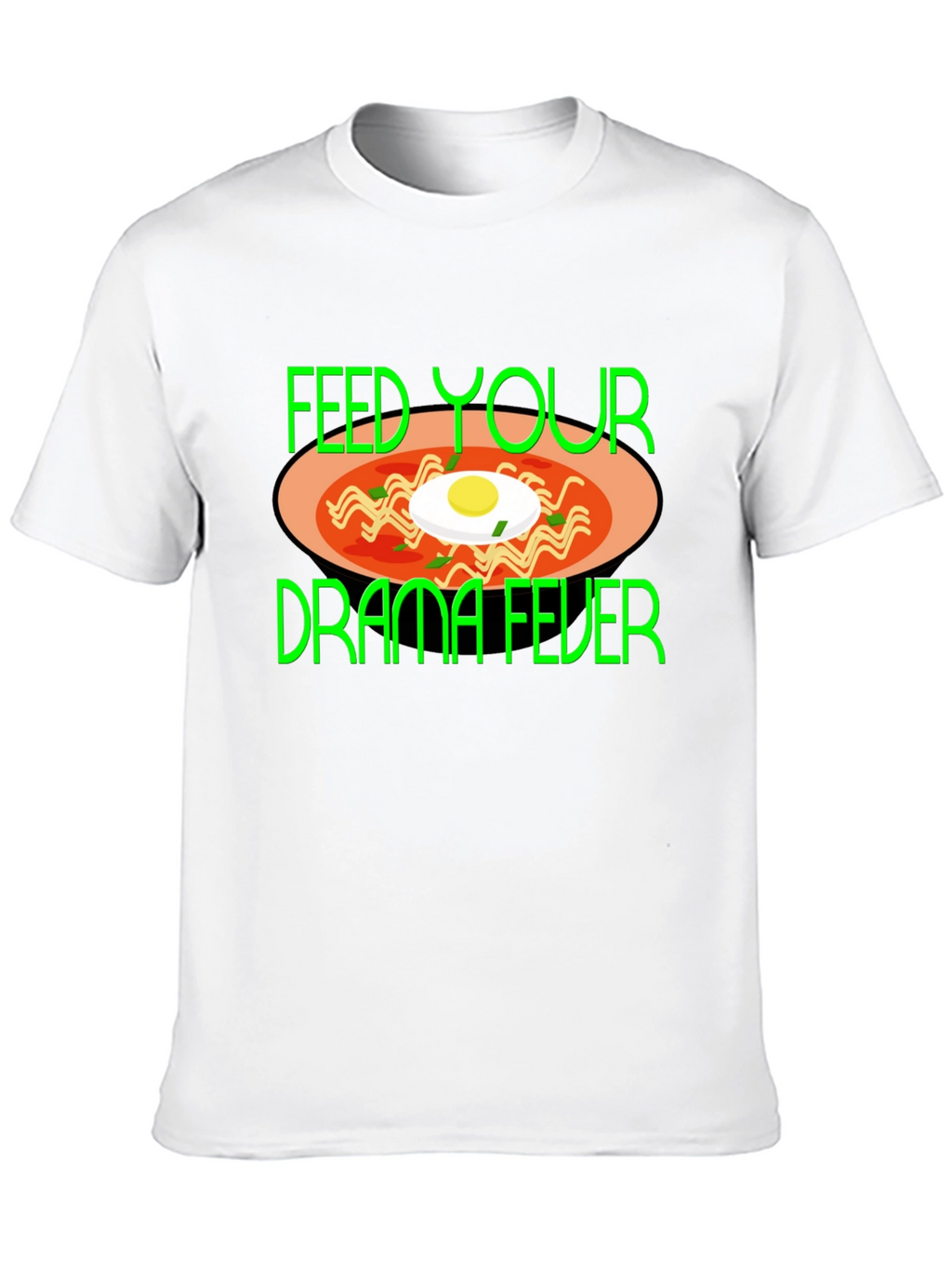 Feed Your Drama Fever T-Shirt