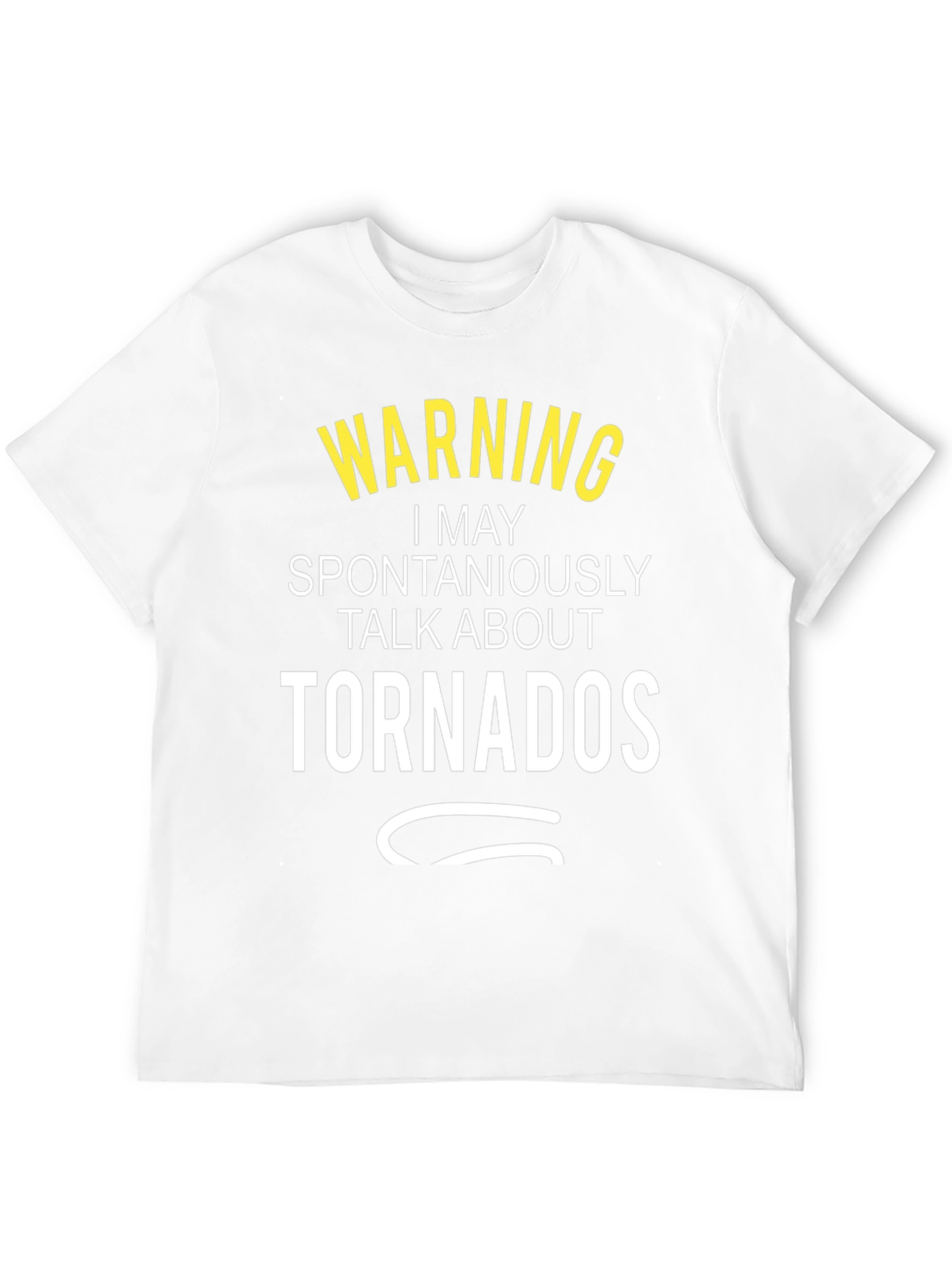 Warning: May Spontaneously Talk About Tornadoes T-Shirt