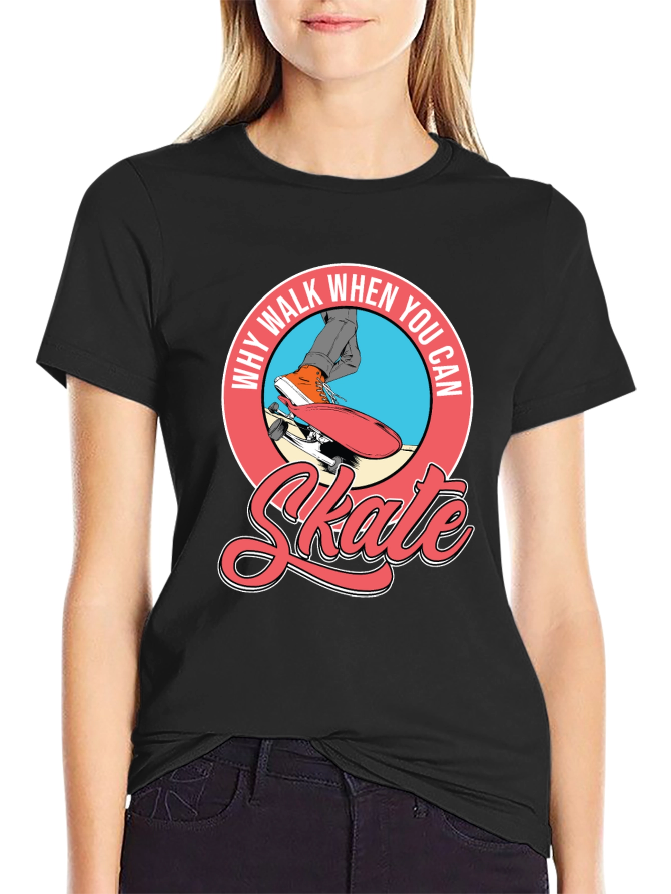 Why Walk When You Can Skate T-Shirt