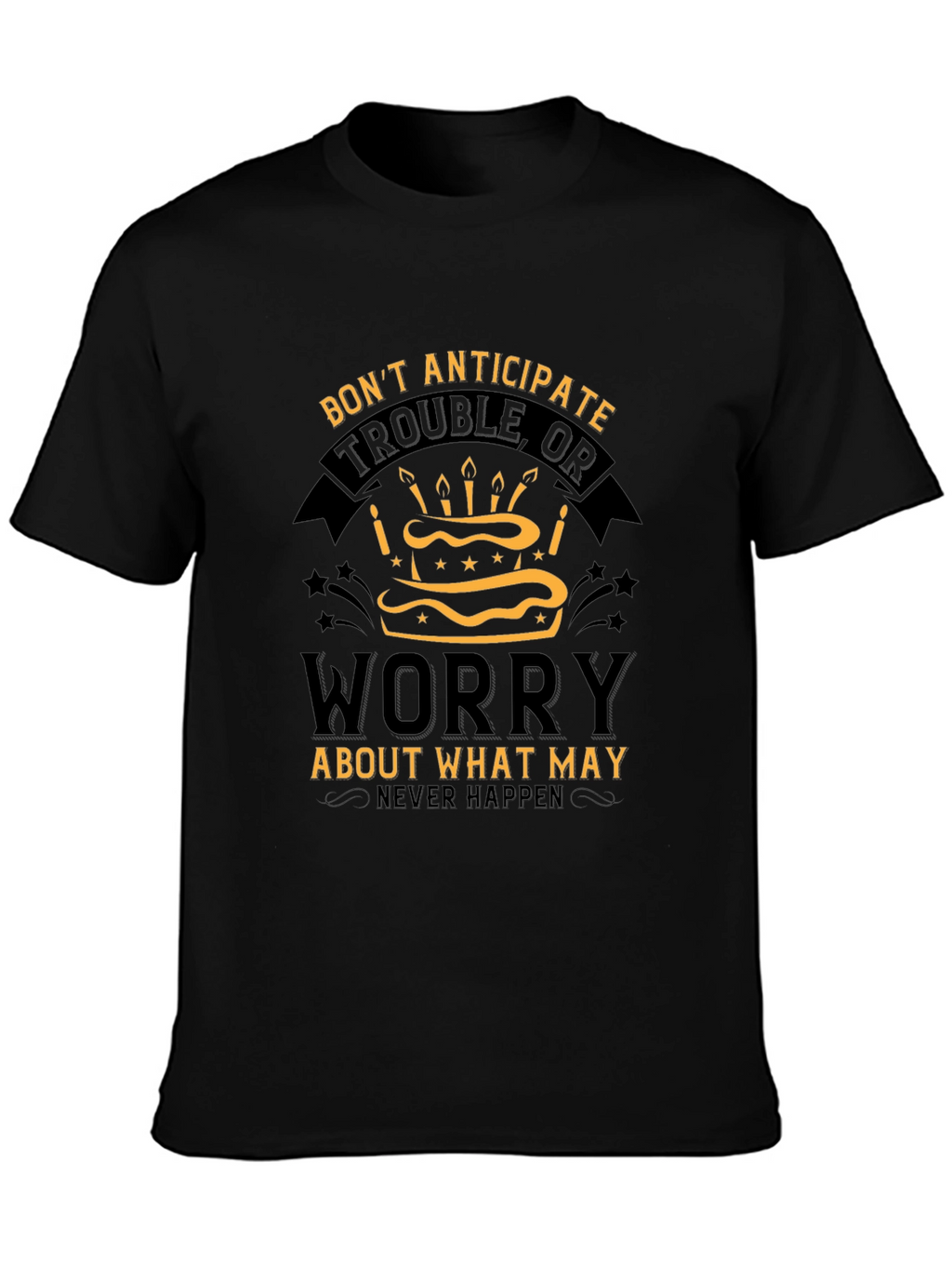 Dont Worry Cake T-Shirt - Inspirational Graphic Tee