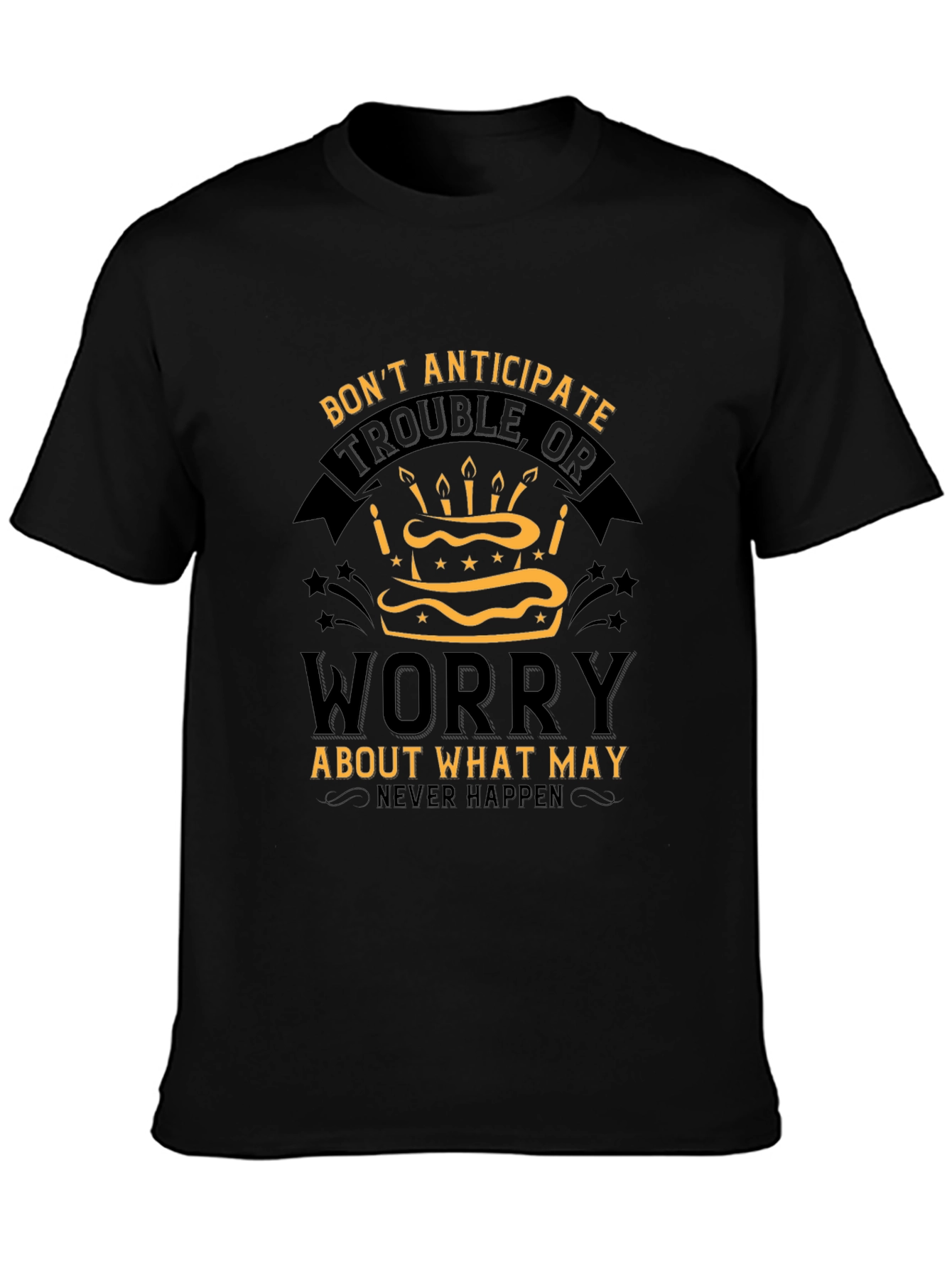 Dont Worry Cake T-Shirt - Inspirational Graphic Tee