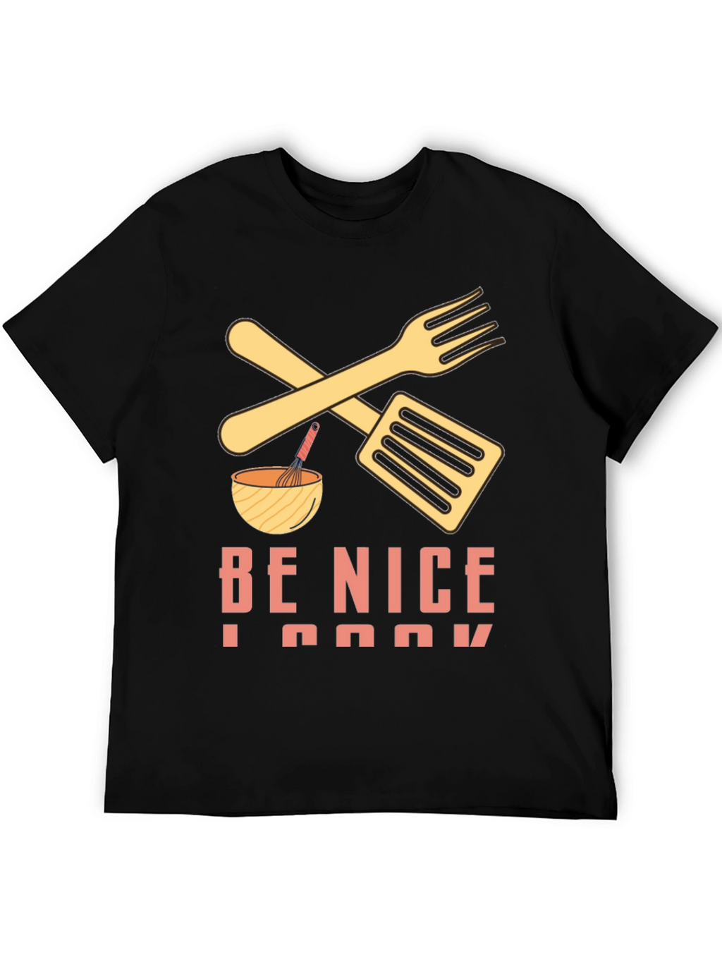Be Nice I Cook T-Shirt - Funny Kitchen Apparel