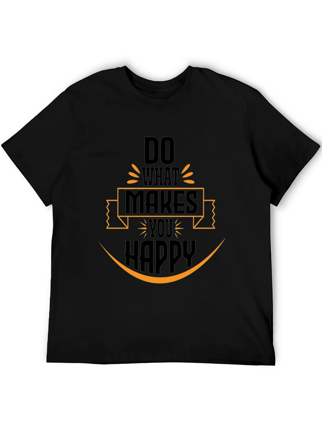 Do What Makes You Happy Graphic Black T-Shirt
