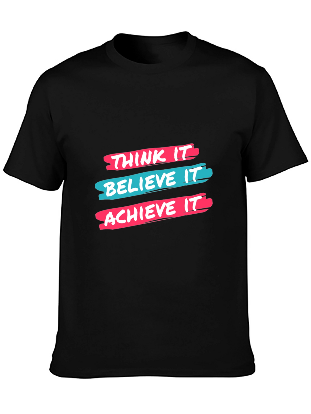 Think It Believe It Achieve It Black T-Shirt