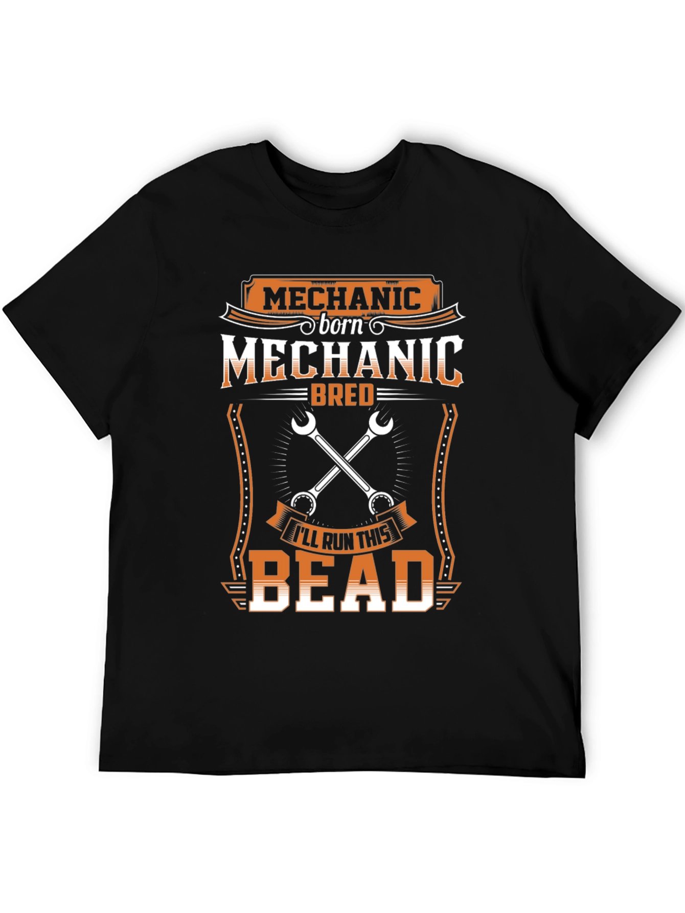 Mechanic Born Mechanic Bred T-Shirt
