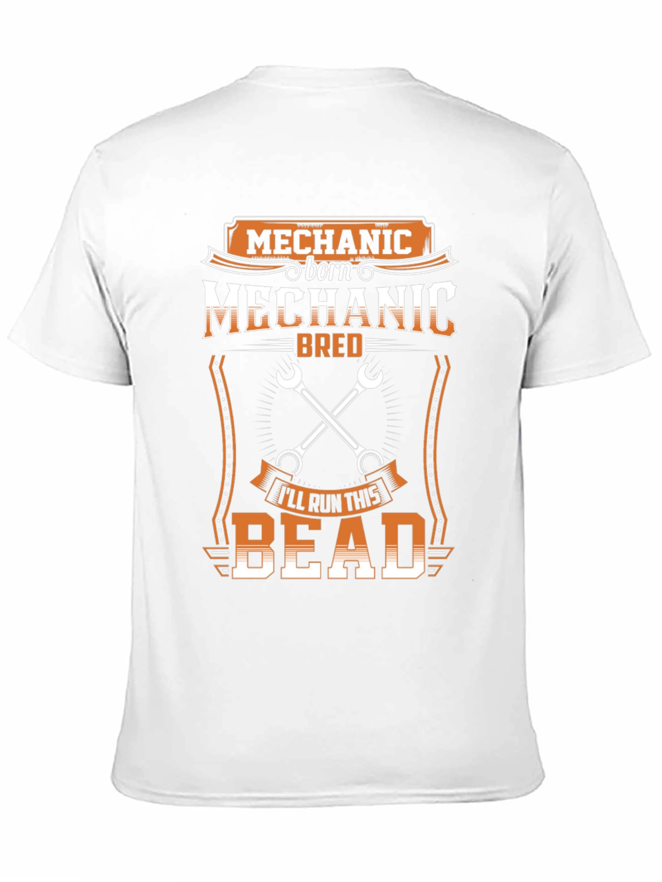 Mechanic Born Mechanic Bred T-Shirt