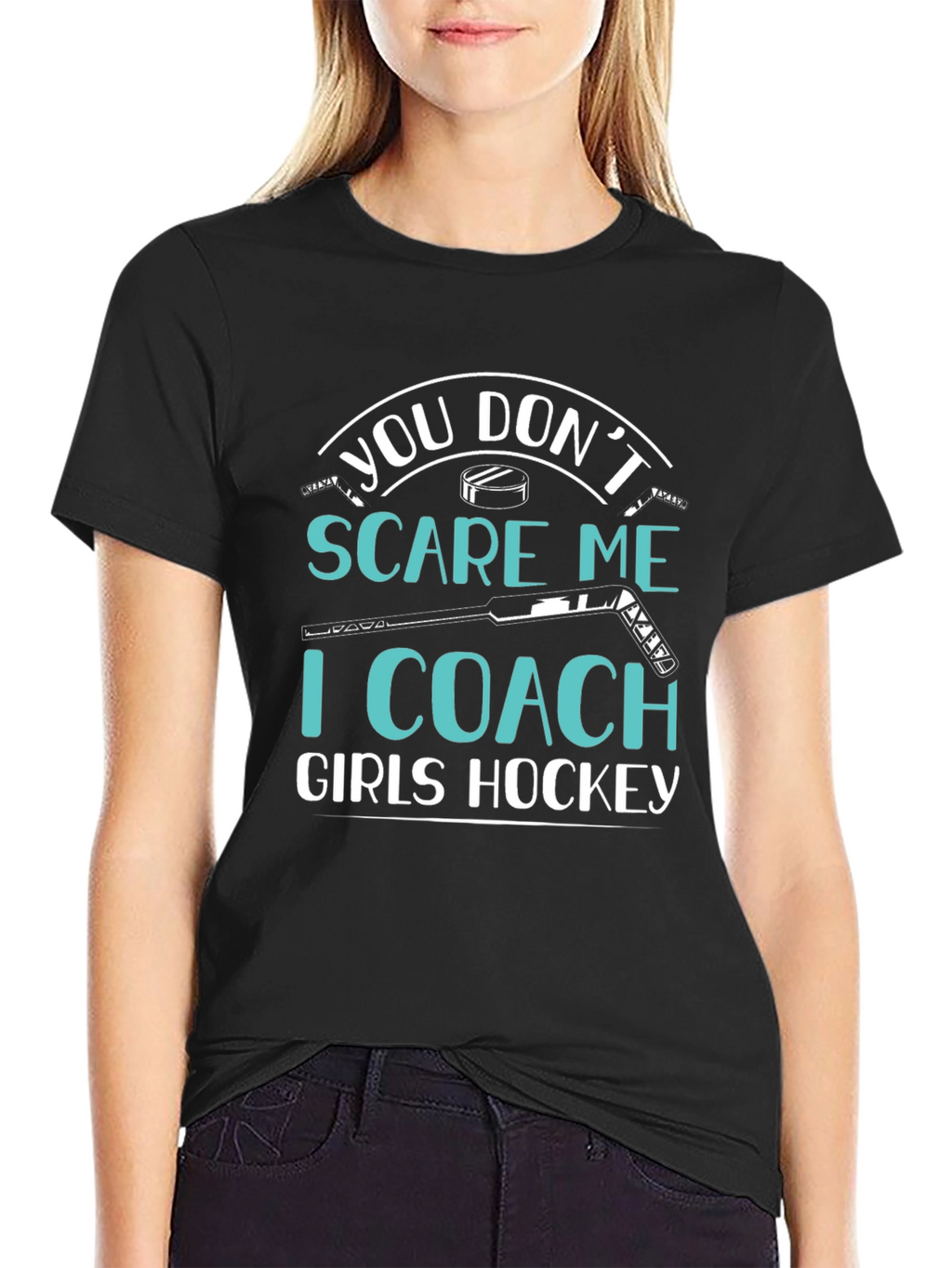 You Dont Scare Me I Coach Girls Hockey T-Shirt