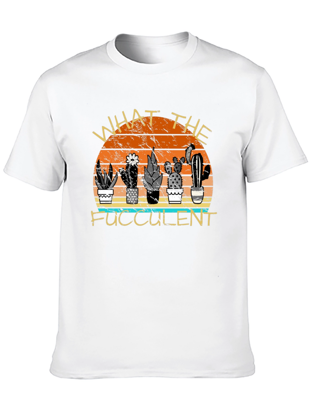 What the Fucculent Cactus T-Shirt