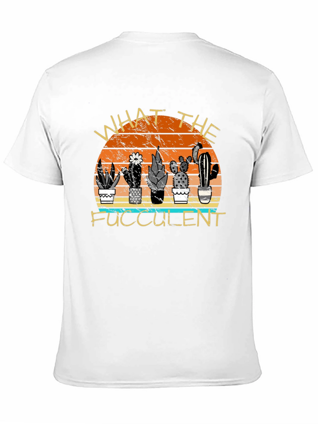 What the Fucculent Cactus T-Shirt