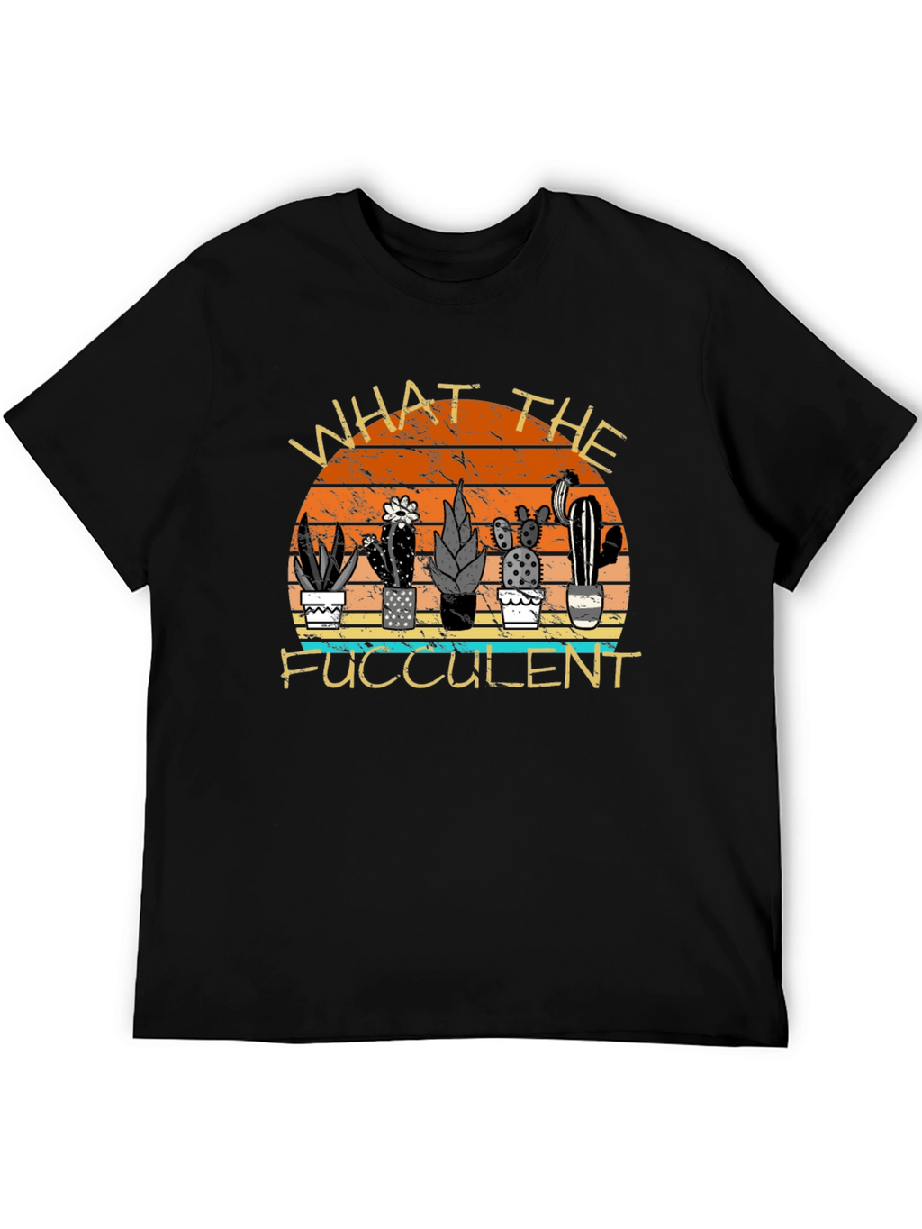 What the Fucculent Cactus T-Shirt