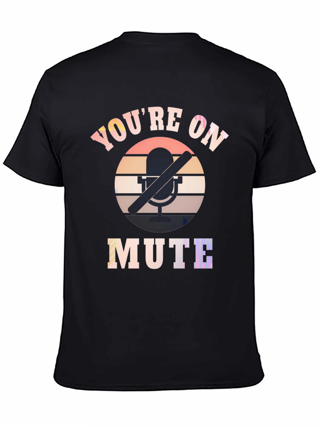 Youre on Mute Graphic T-Shirt
