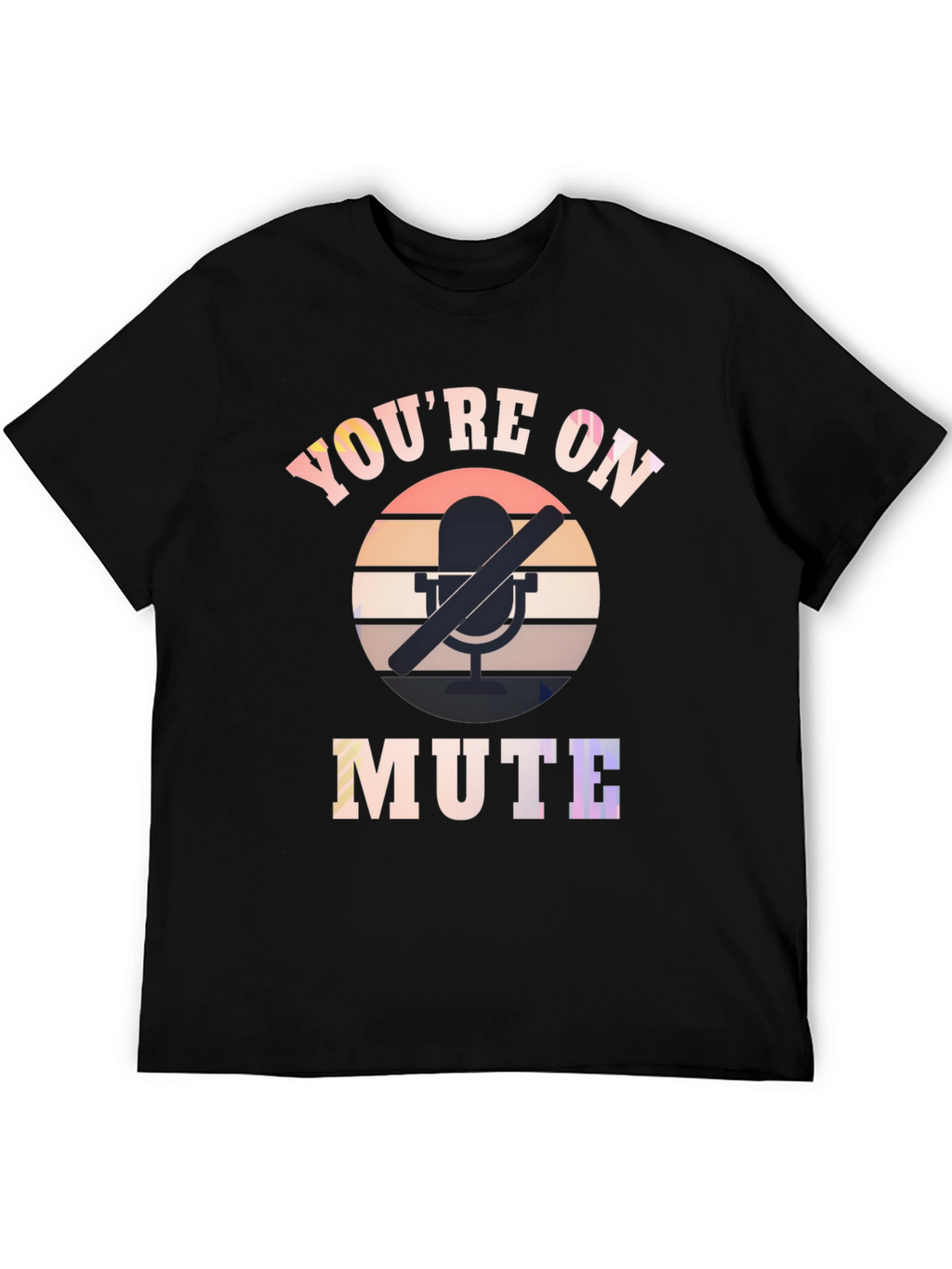 Youre on Mute Graphic T-Shirt