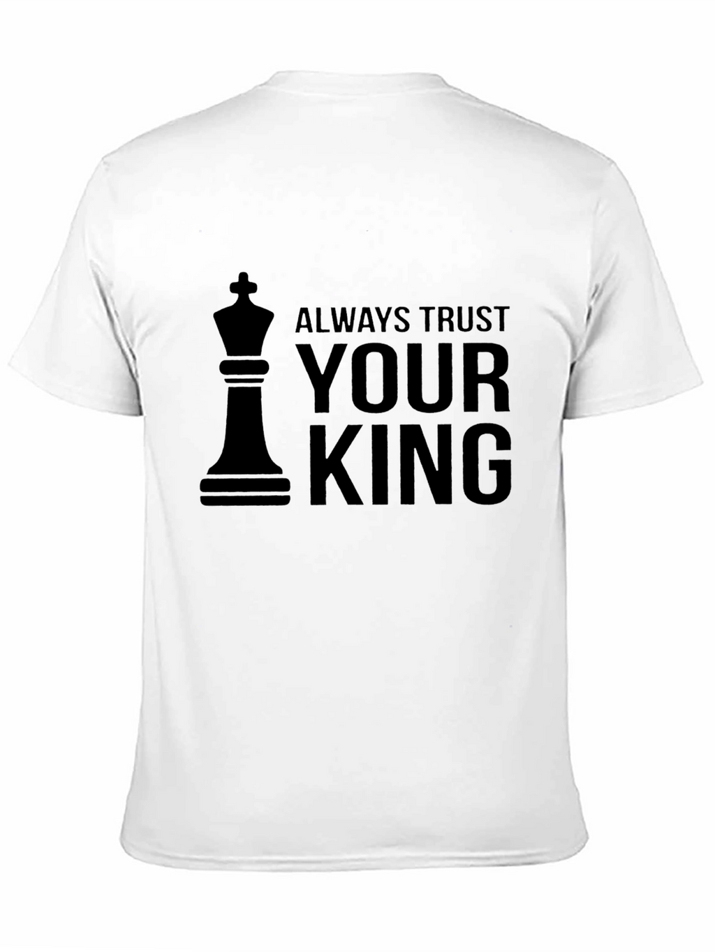 Always Trust Your King Black T-Shirt