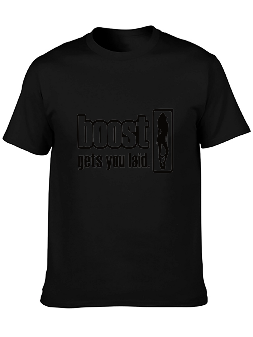 Boost Gets You Laid - Novelty Graphic T-Shirt