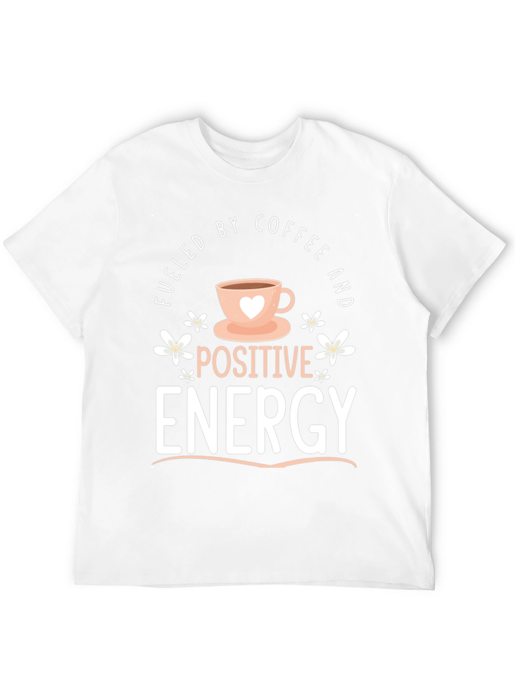 Fueled by Coffee Positive Energy Black Graphic Tee