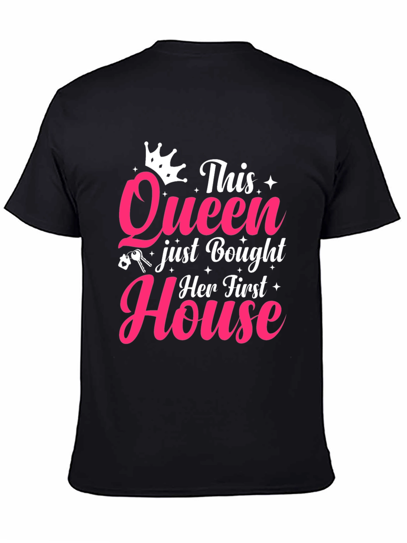 Queen Bought House T-Shirt - New Homeowner Gift