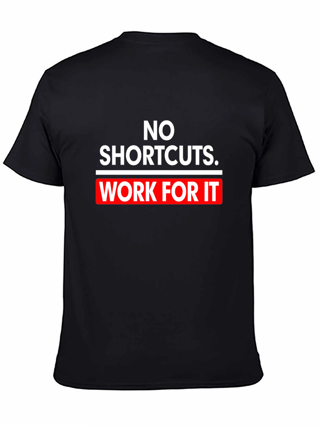 Motivational Black T-Shirt - No Shortcuts