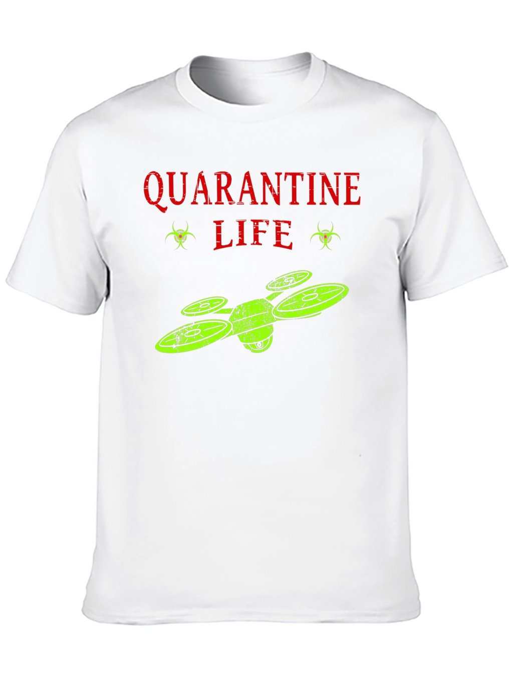 Quarantine Life Drone T-Shirt - Funny Novelty Tee