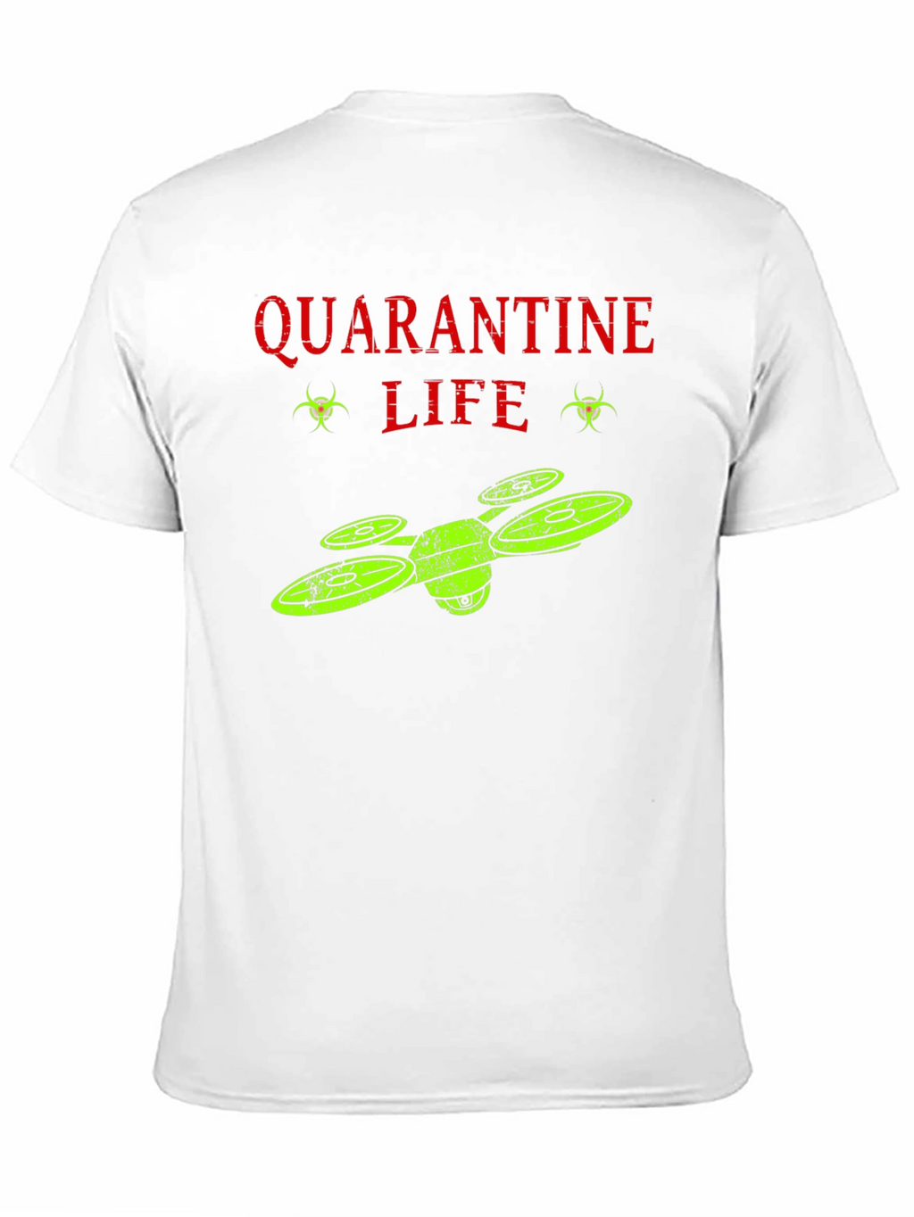 Quarantine Life Drone T-Shirt - Funny Novelty Tee