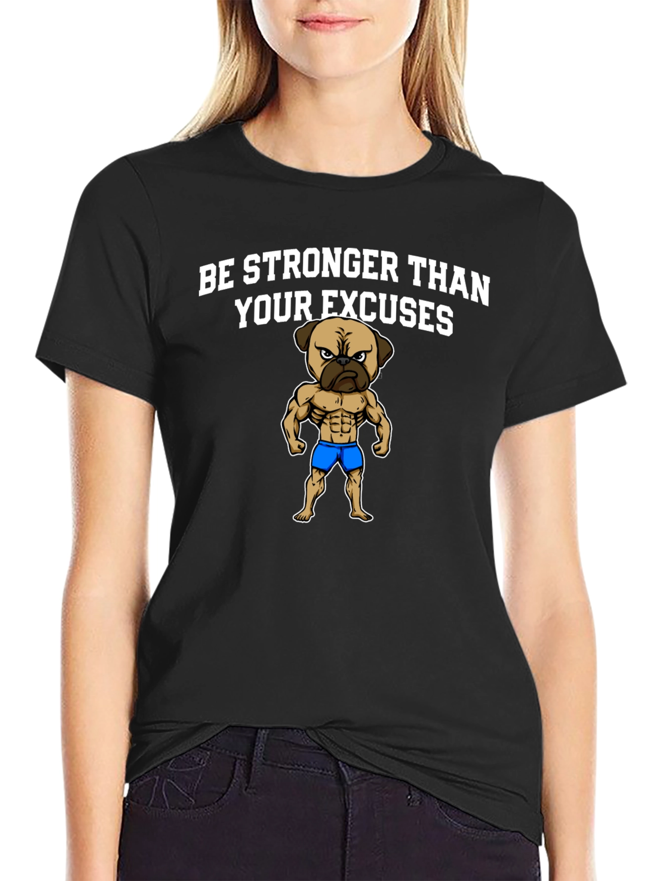 Be Stronger Than Your Excuses Pug Graphic Tee
