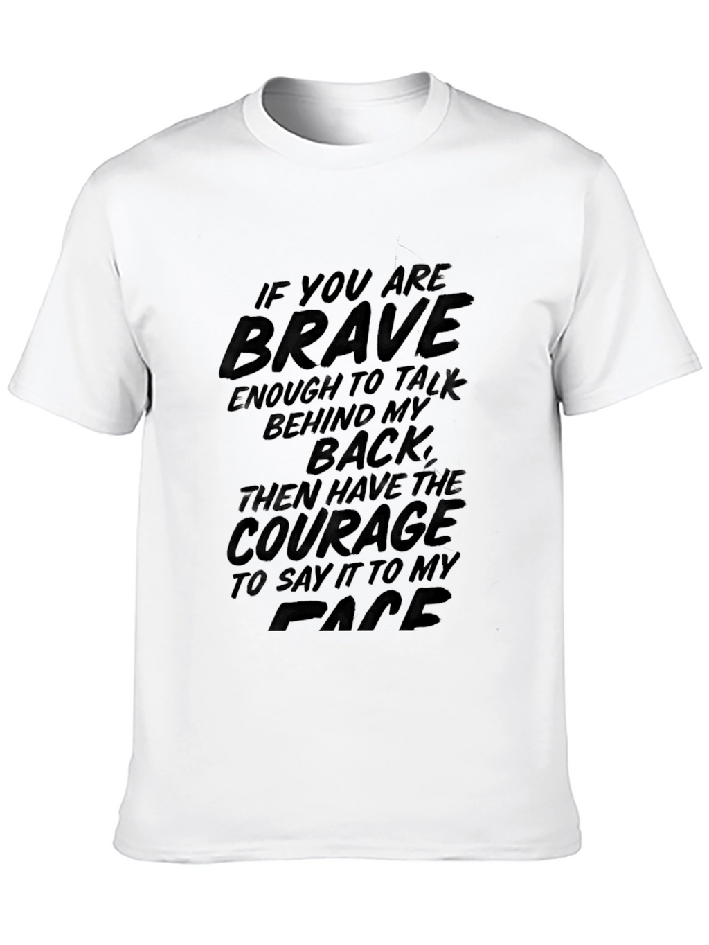 Brave Enough T-Shirt Sarcastic Graphic Tee