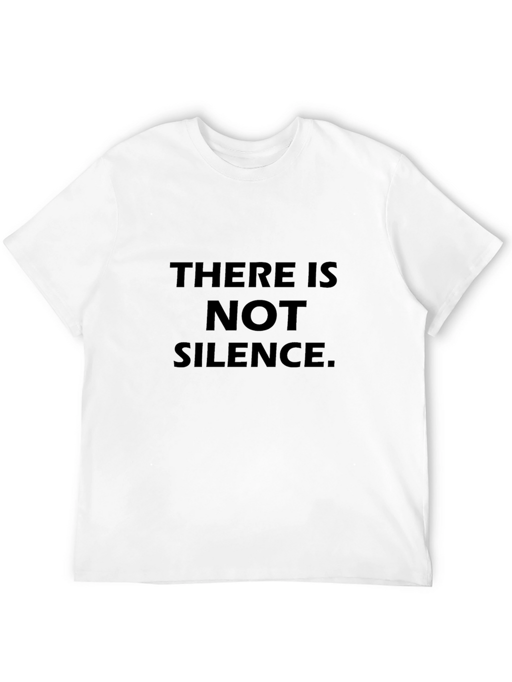 There is Not Silence T-Shirt - Black Crew Neck