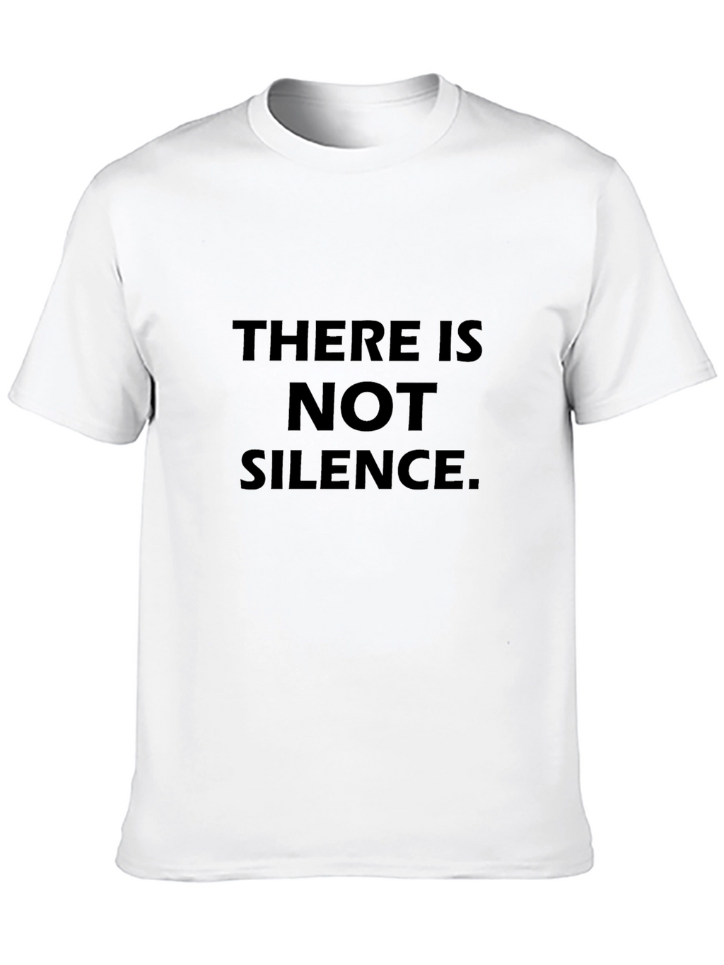 There is Not Silence T-Shirt - Black Crew Neck