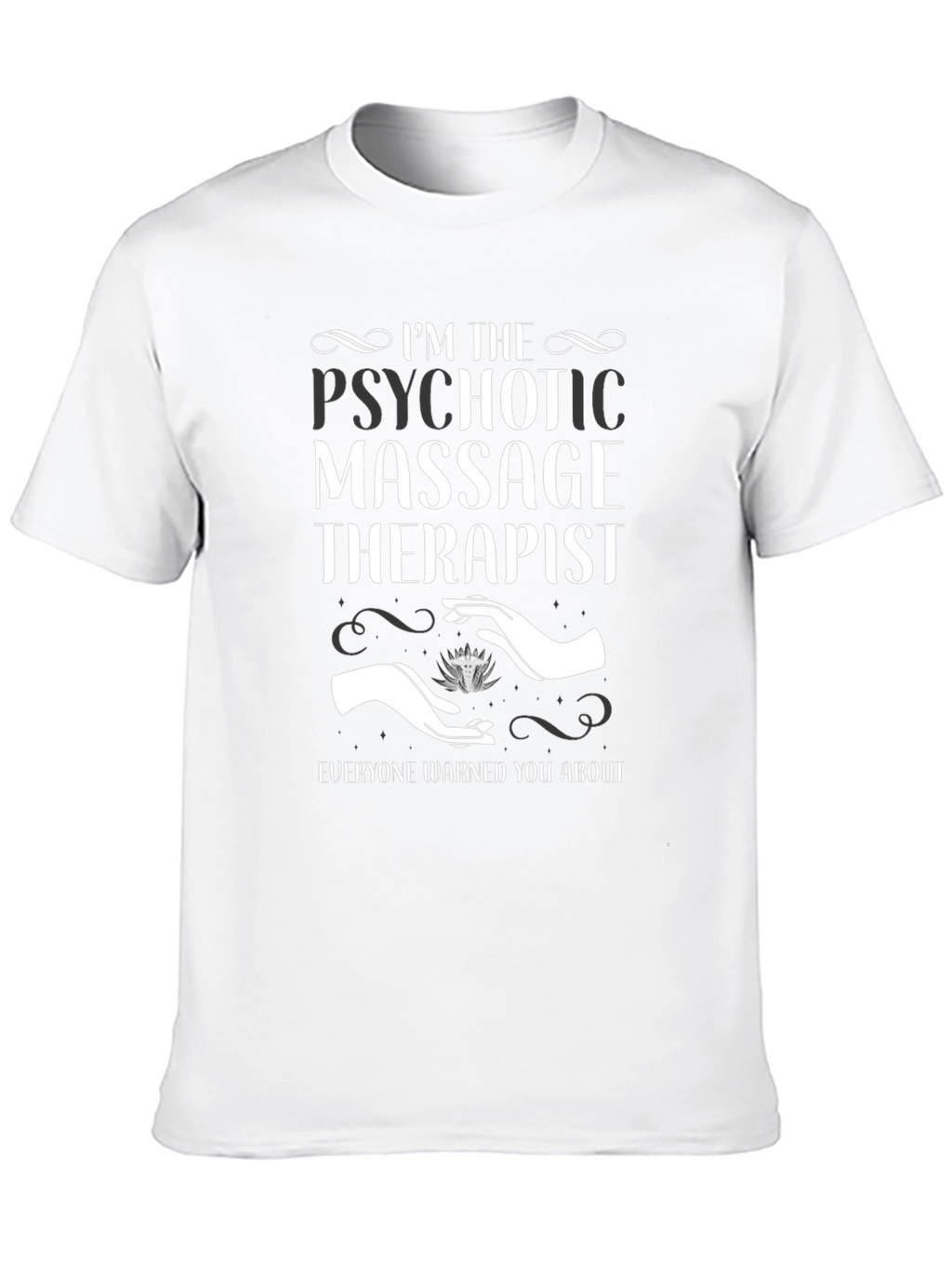 Psychotic Massage Therapist Funny T-Shirt