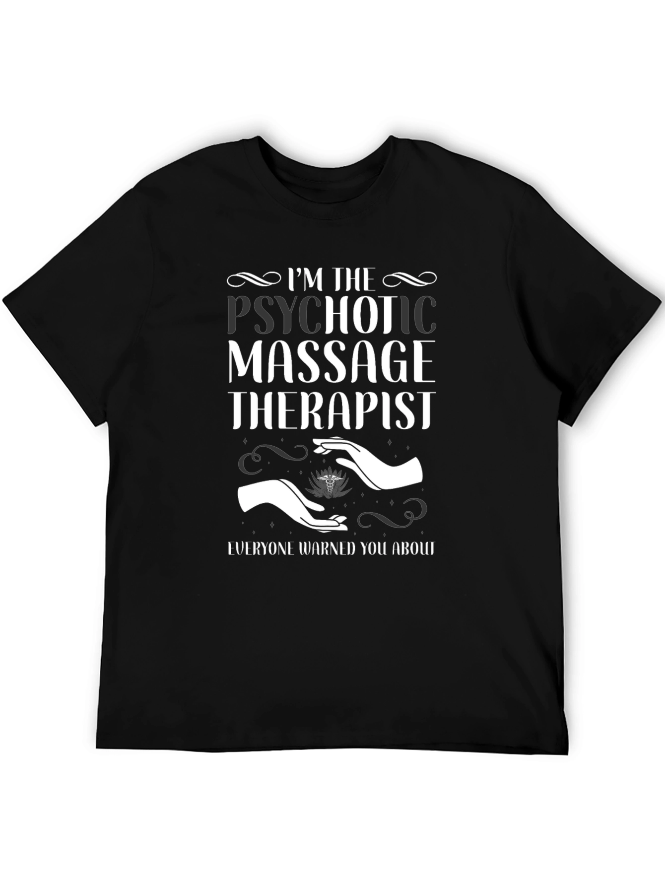 Psychotic Massage Therapist Funny T-Shirt