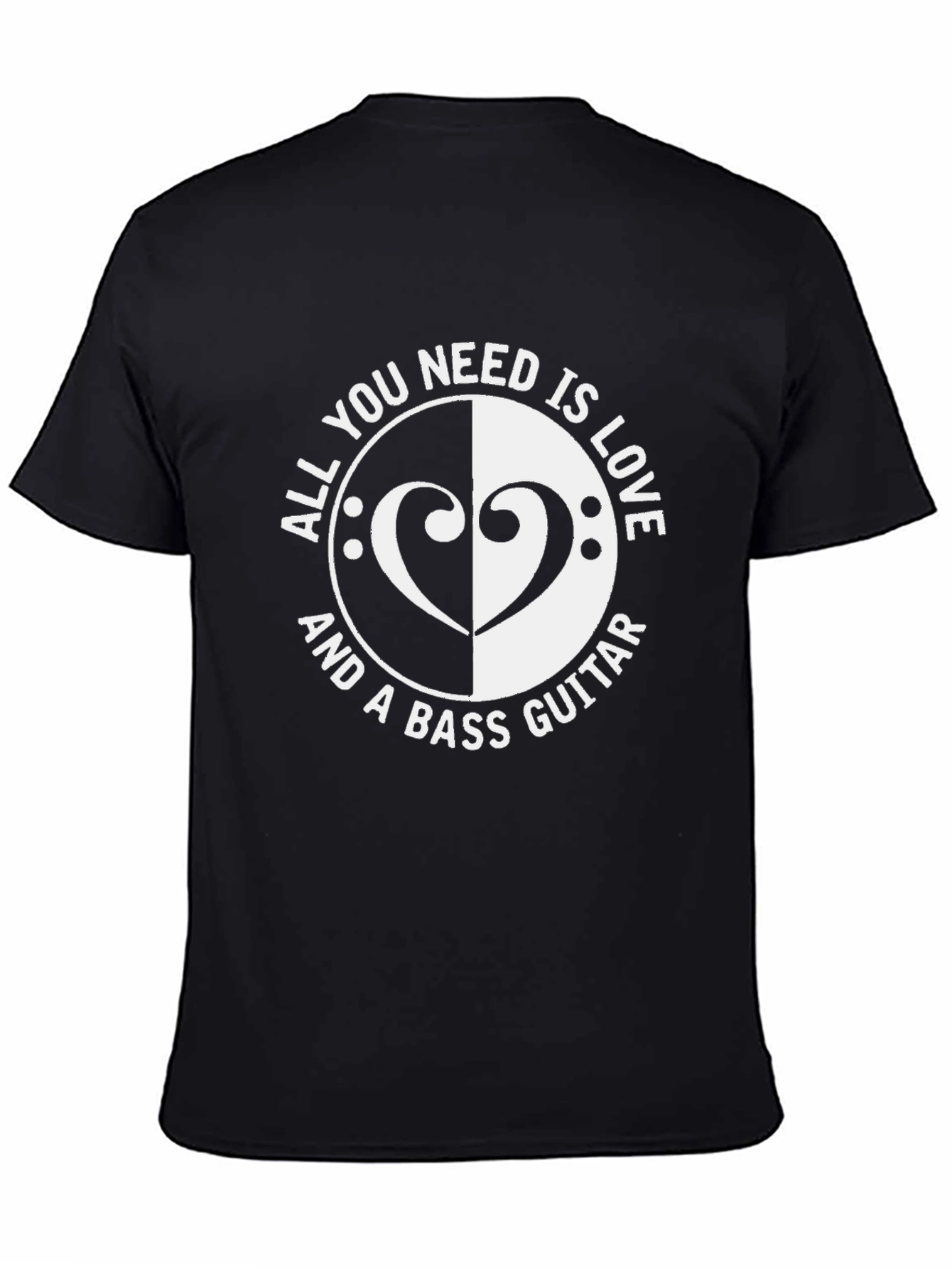 All You Need Is Love and a Bass Guitar T-Shirt