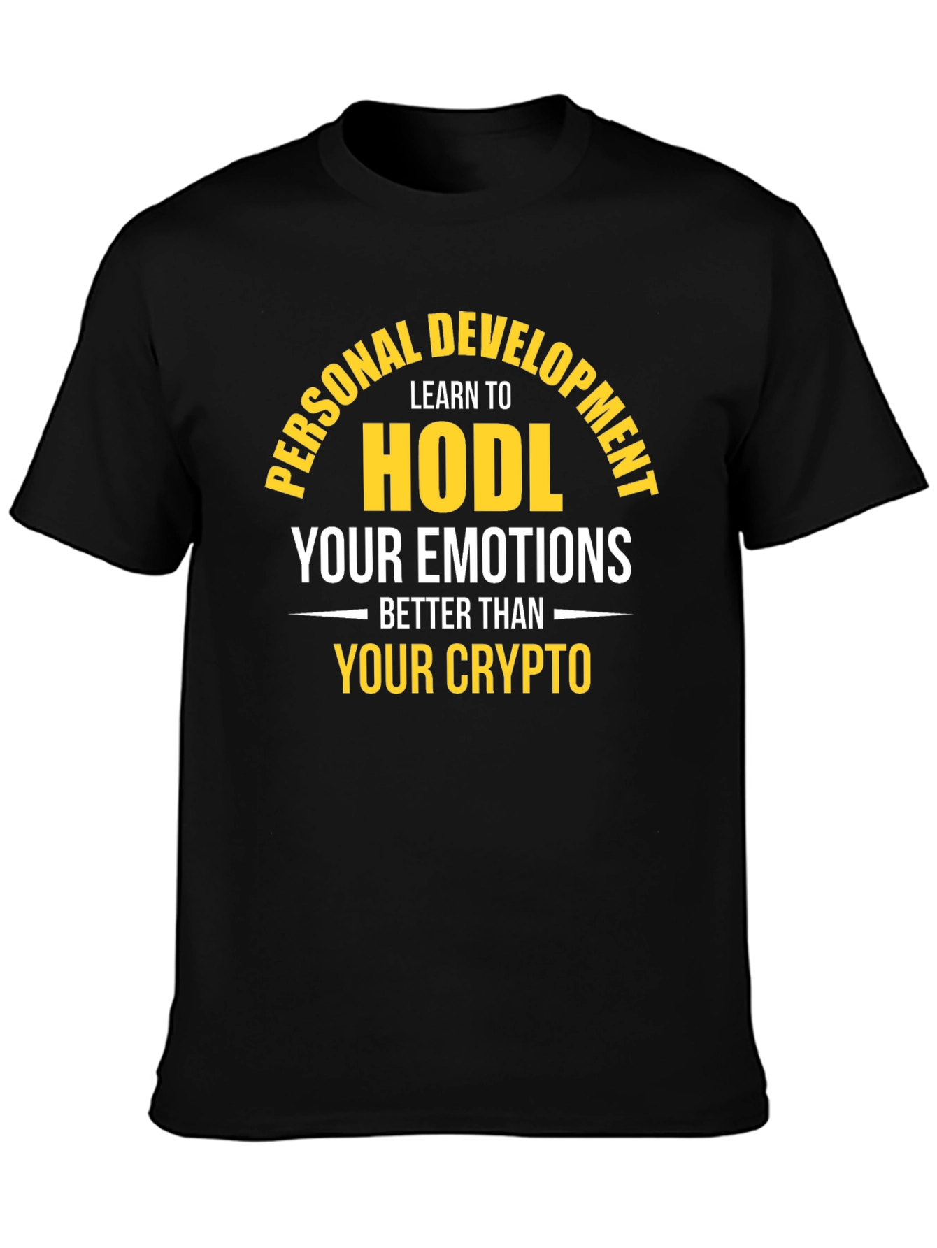 HODL Your Emotions T-Shirt - Crypto Investing Motivation