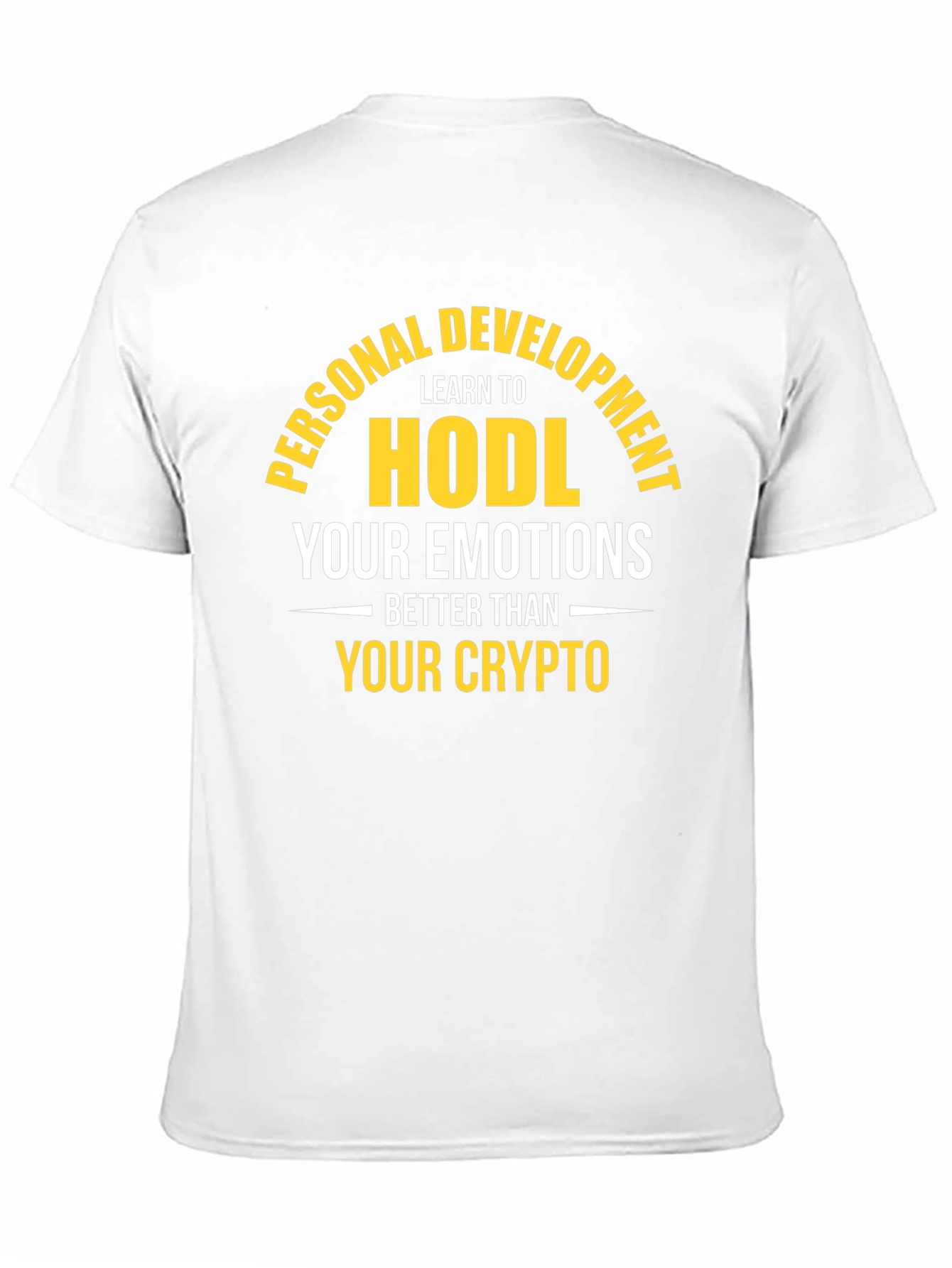 HODL Your Emotions T-Shirt - Crypto Investing Motivation