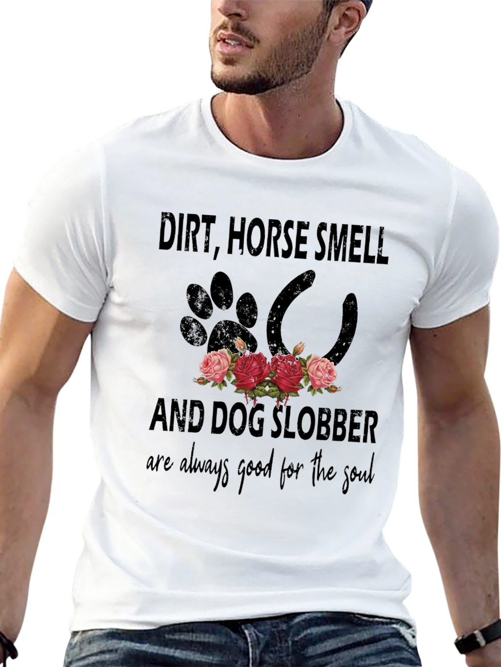 Dirt Horse Smell and Dog Slobber T-Shirt