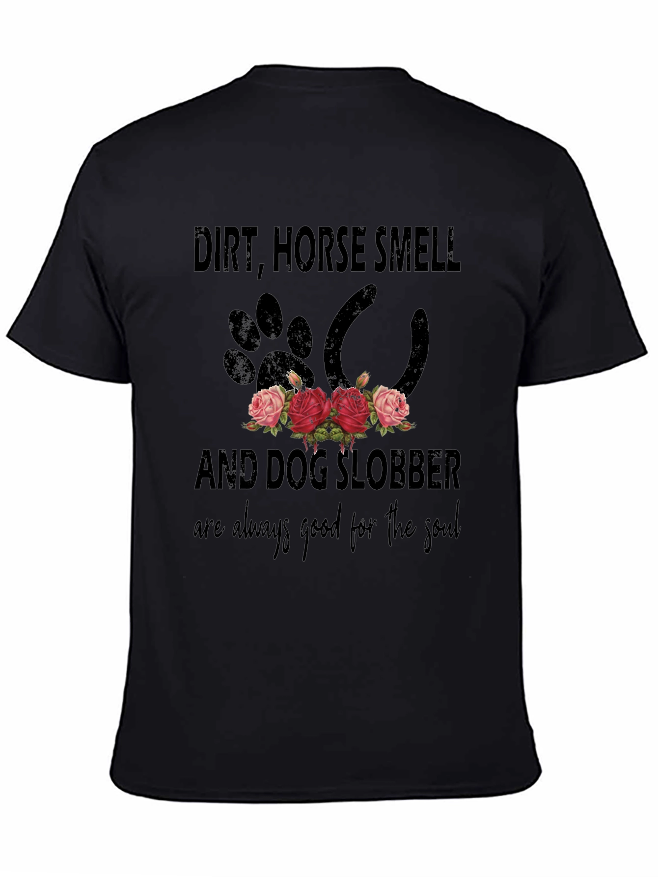 Dirt Horse Smell and Dog Slobber T-Shirt