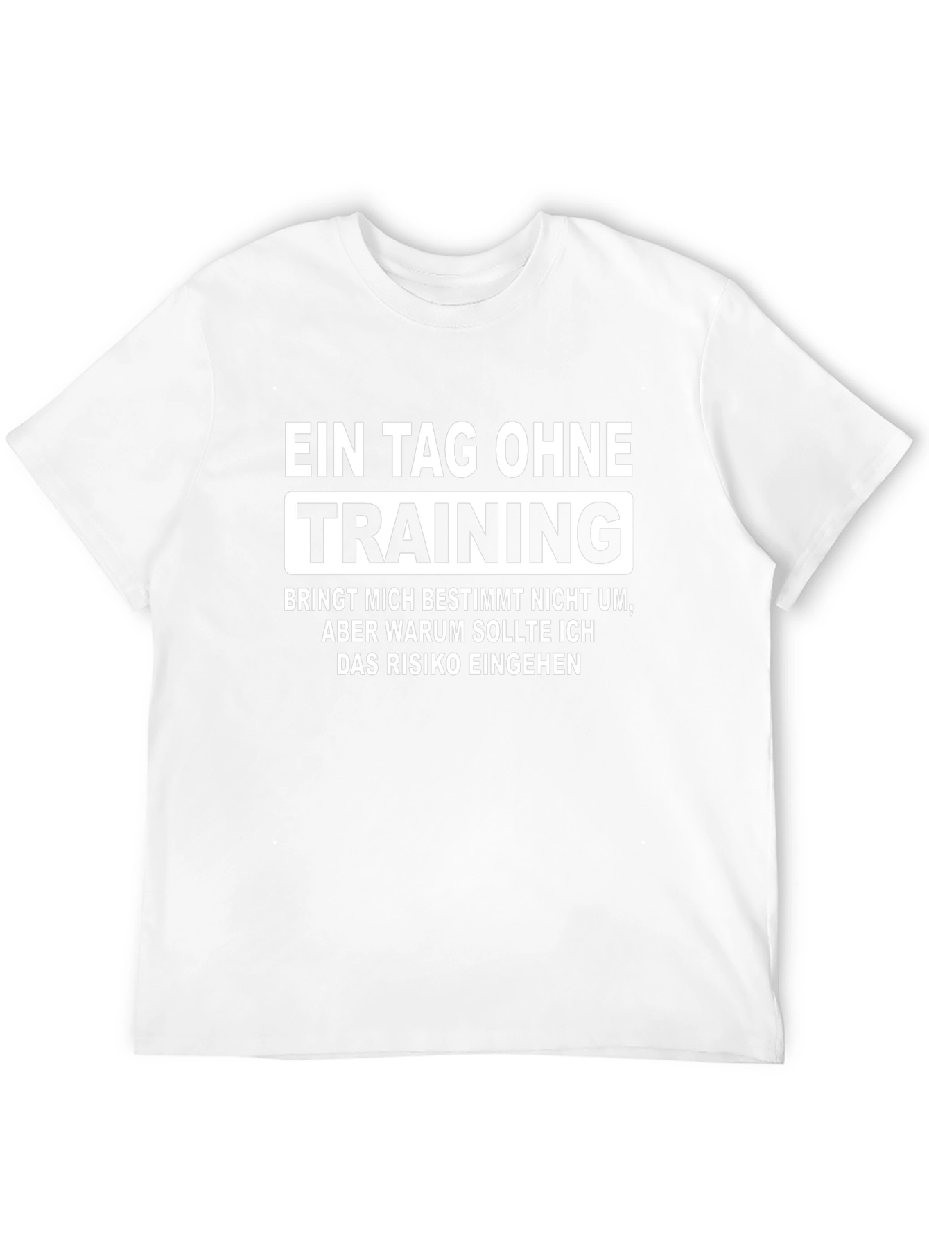 Training T-Shirt: German Humorous Quote