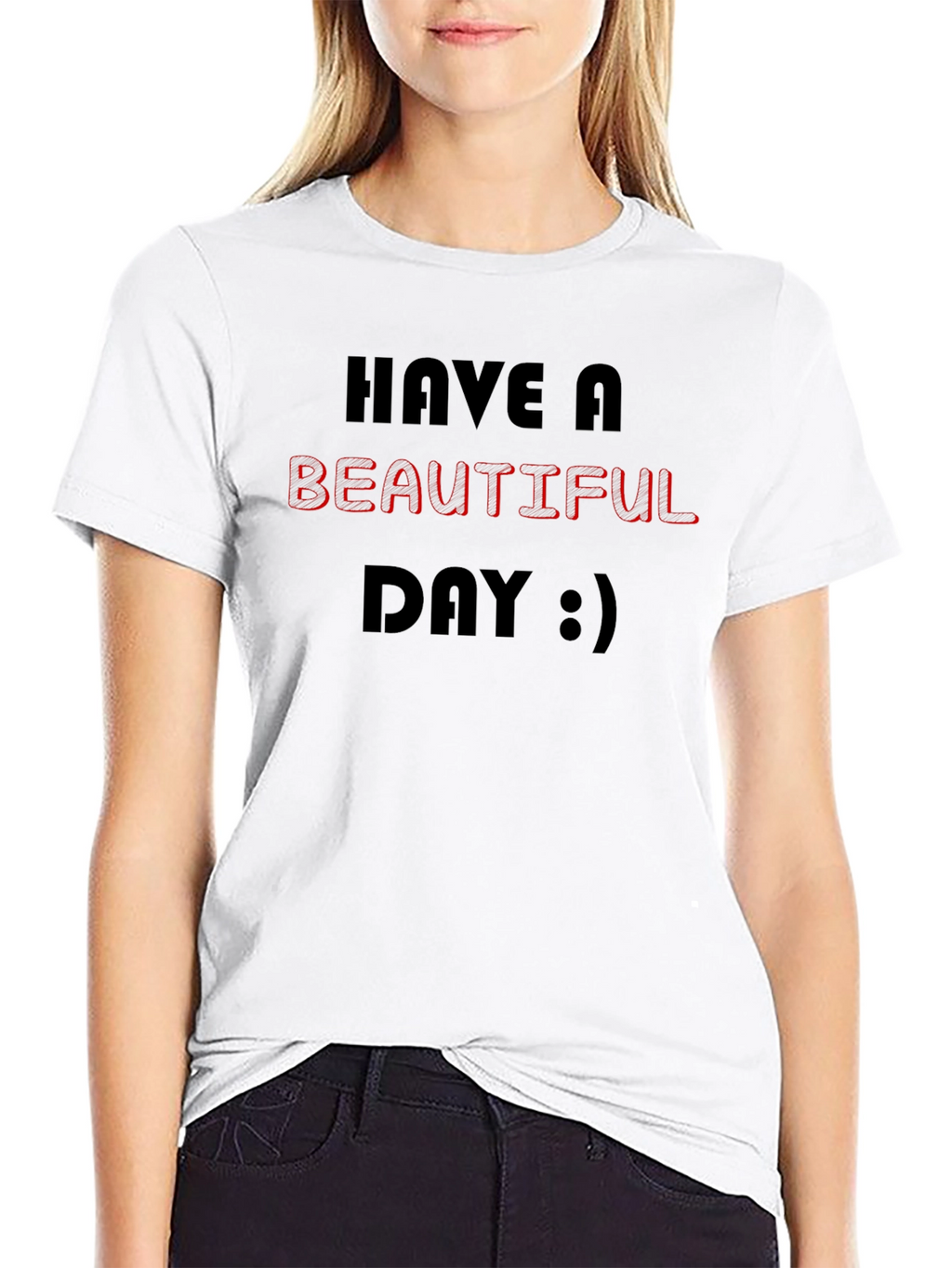 Have A Beautiful Day Graphic T-Shirt