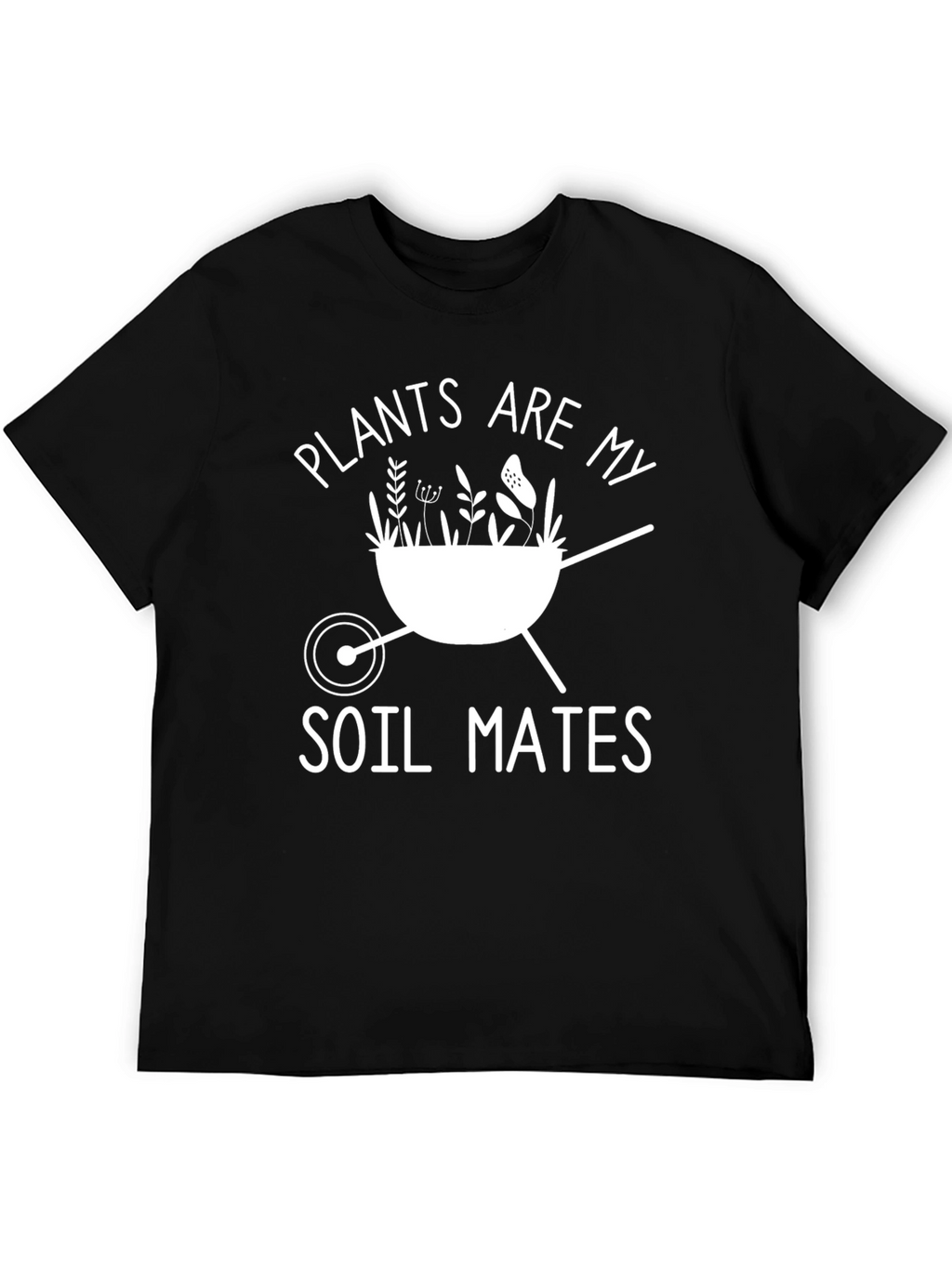 Plants Are My Soil Mates T-Shirt