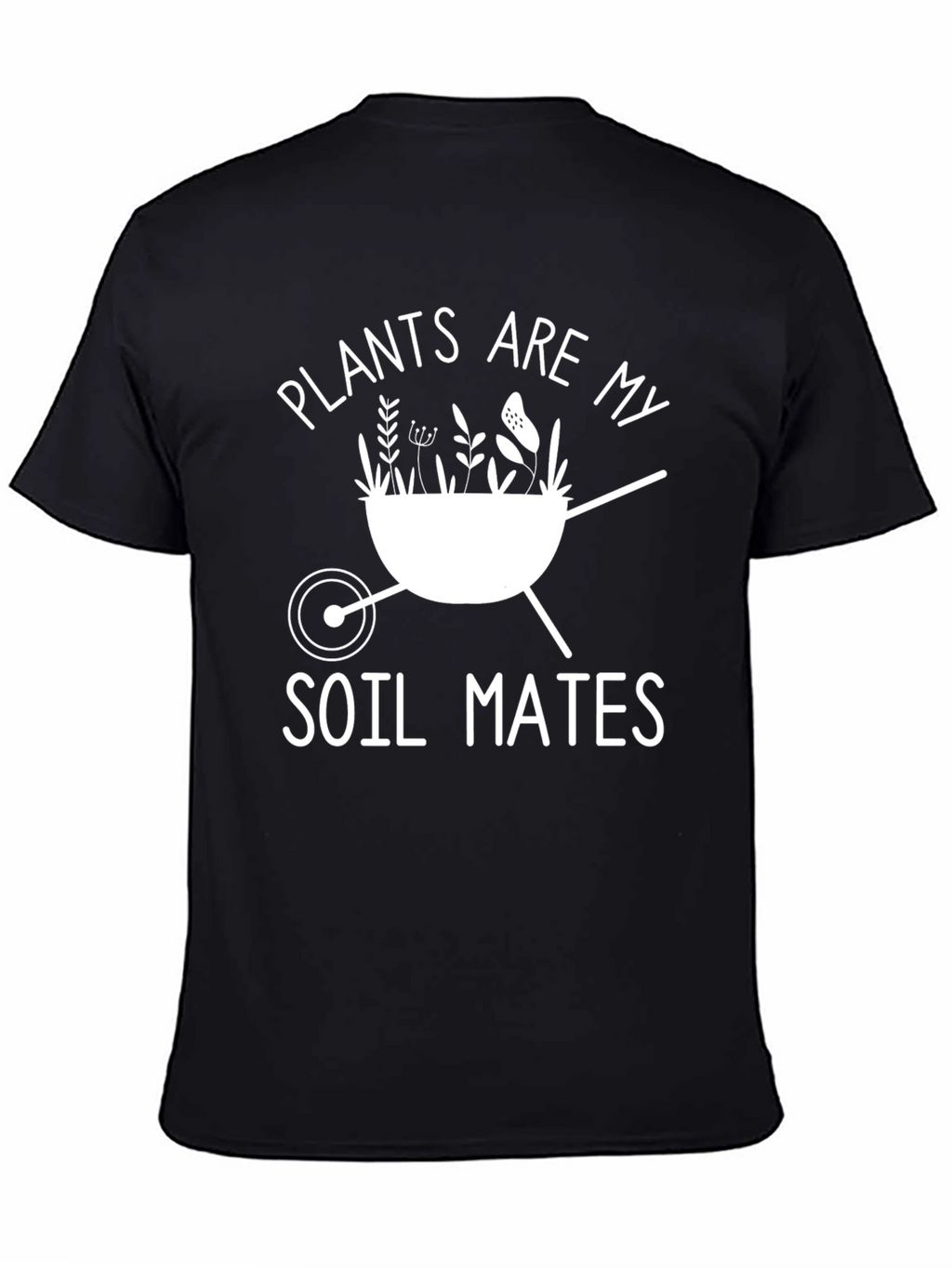 Plants Are My Soil Mates T-Shirt