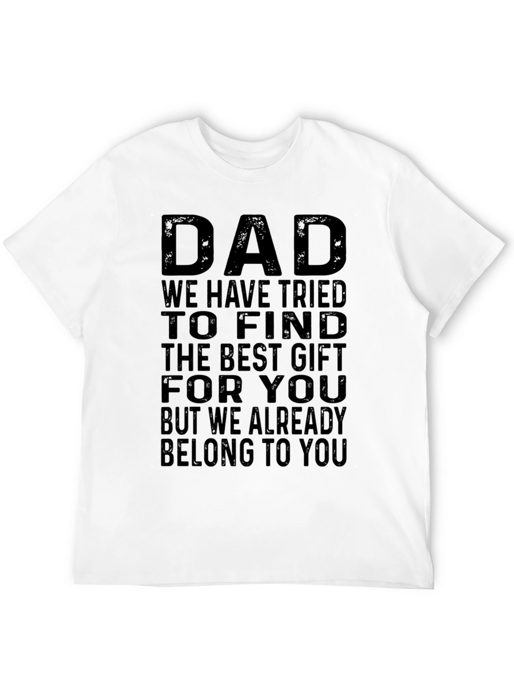 Dad Best Gift T-Shirt - Fathers Day Tee