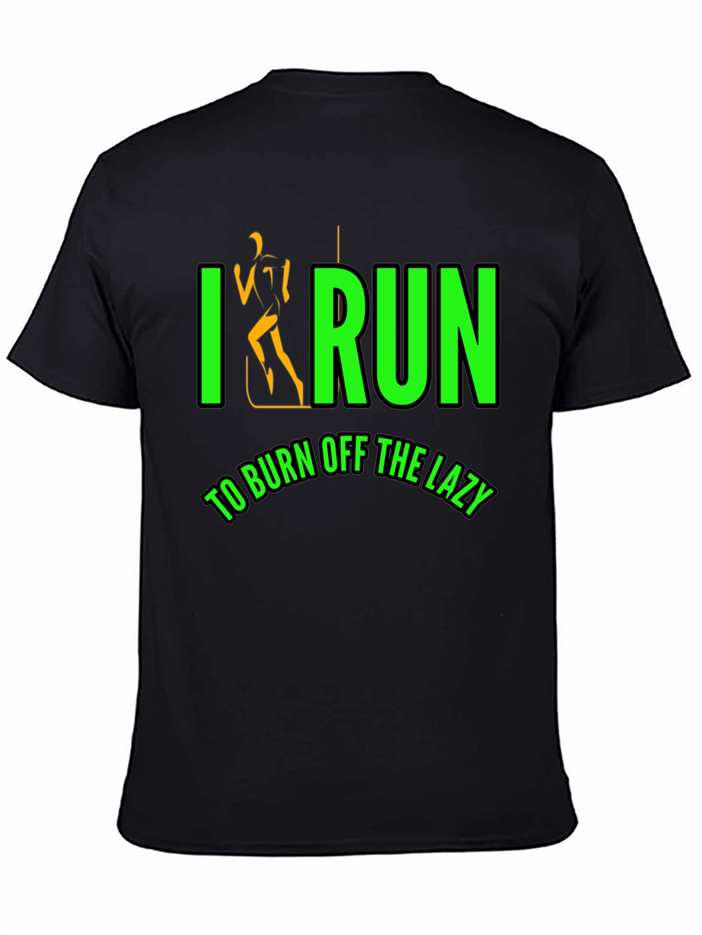 I Run To Burn Off The Lazy Black T-Shirt