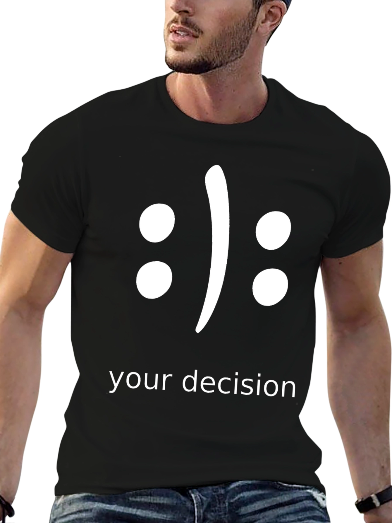 Your Decision T-Shirt - Choose Your Mood!