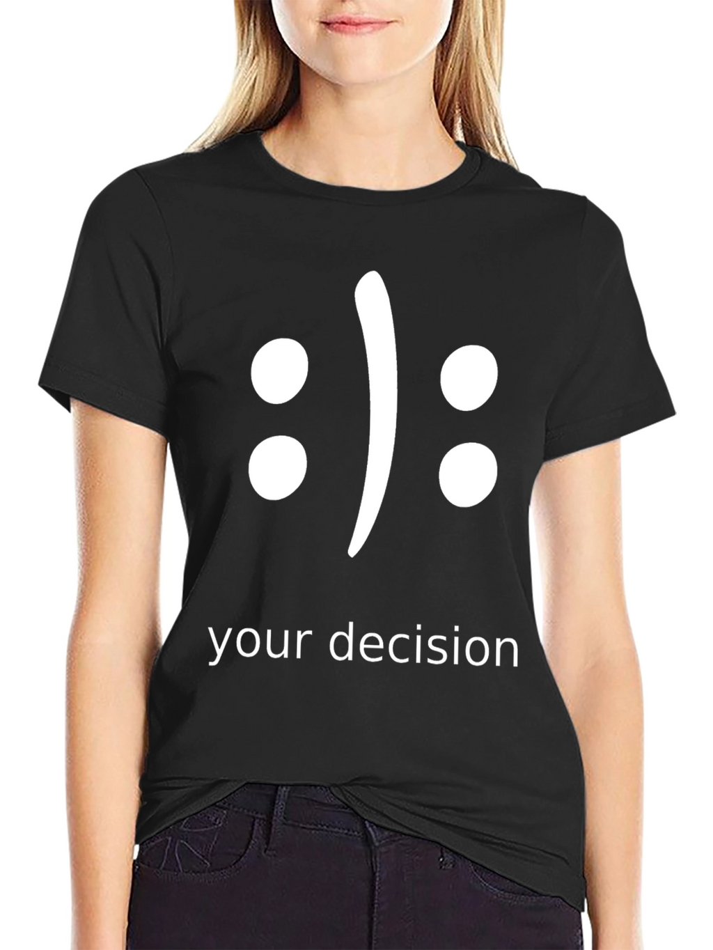 Your Decision T-Shirt - Choose Your Mood!
