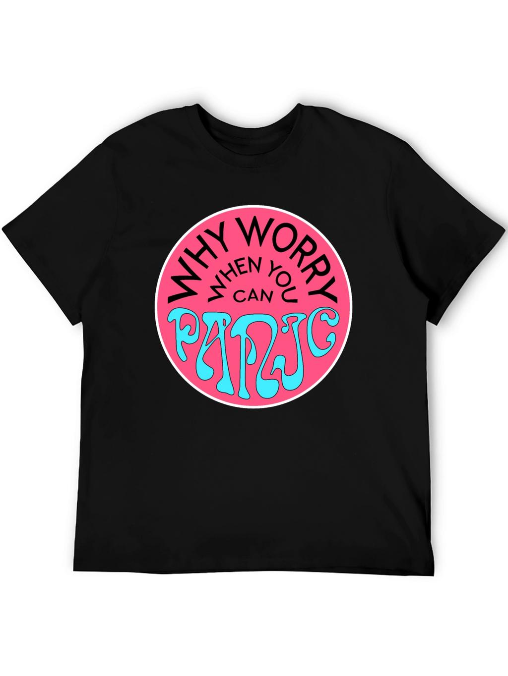Why Worry Panic Black Graphic Tee