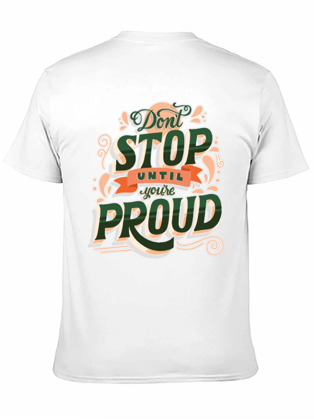 Dont Stop Until Youre Proud Graphic T-Shirt