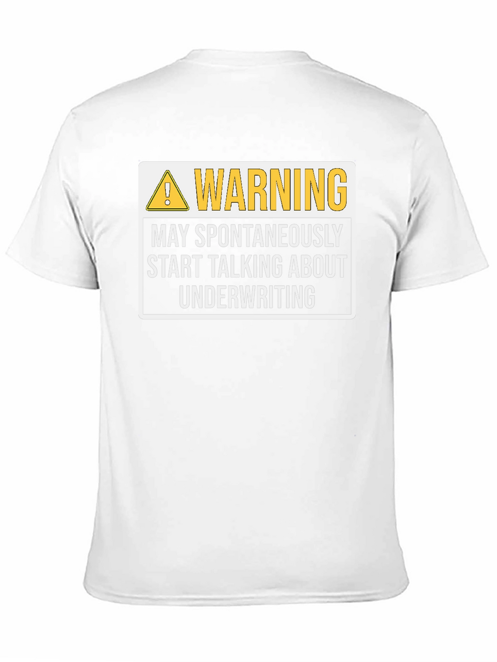 Warning Underwriting T-Shirt