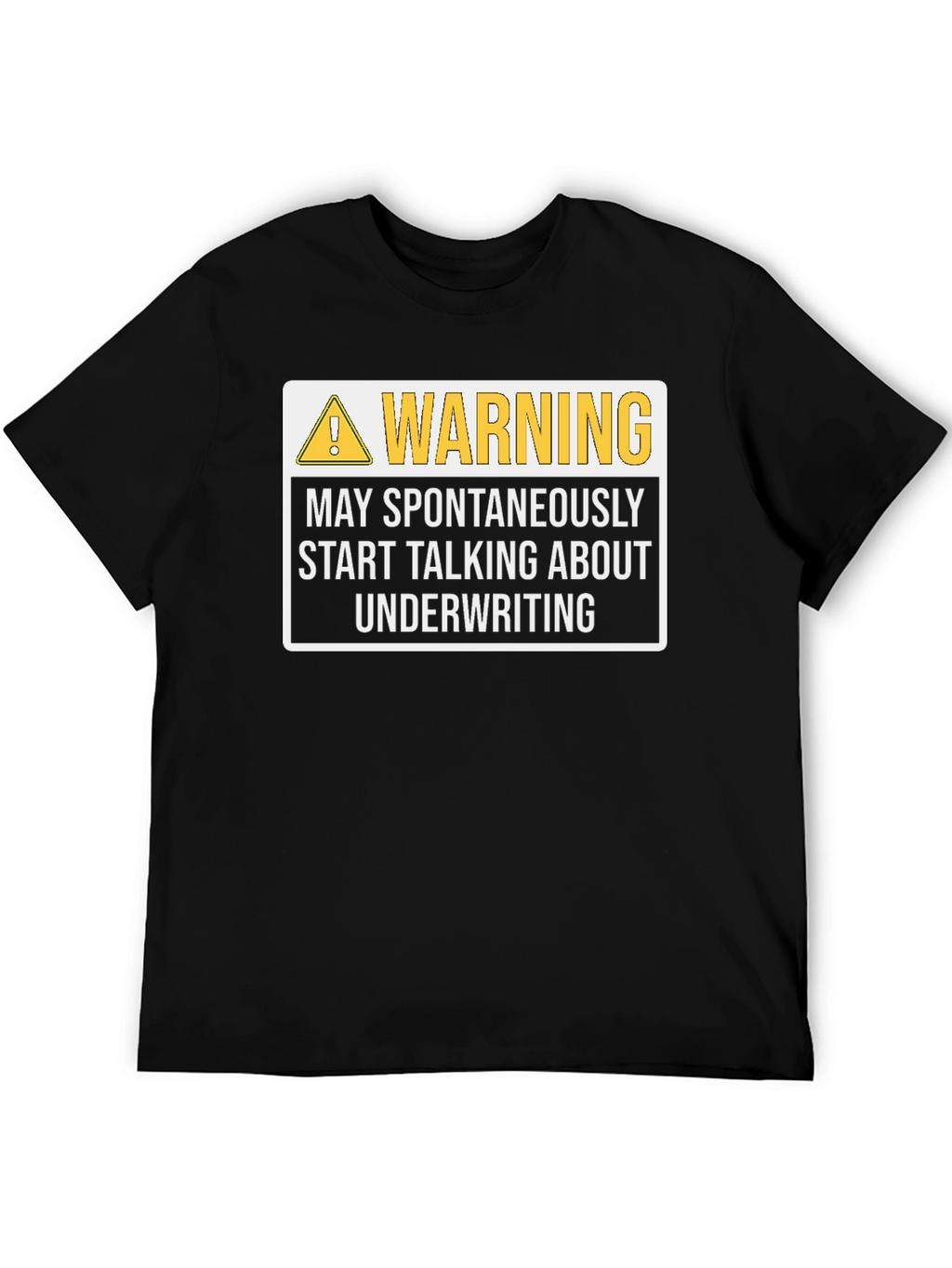 Warning Underwriting T-Shirt