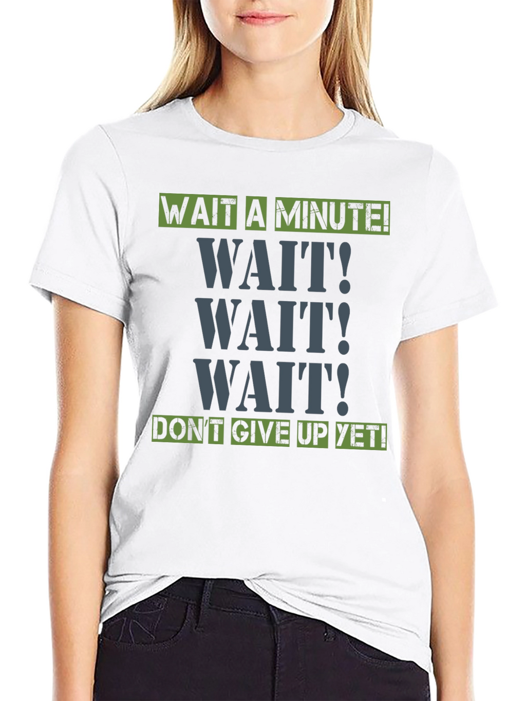 Wait A Minute! Graphic Tee - Motivational Shirt